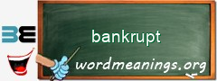 WordMeaning blackboard for bankrupt